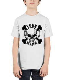Your mama 1272# - skull and bones - Youth Tee Unisex