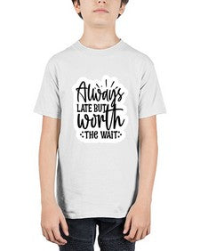 always late but worth the wait 230# - funny - Youth Tee Unisex