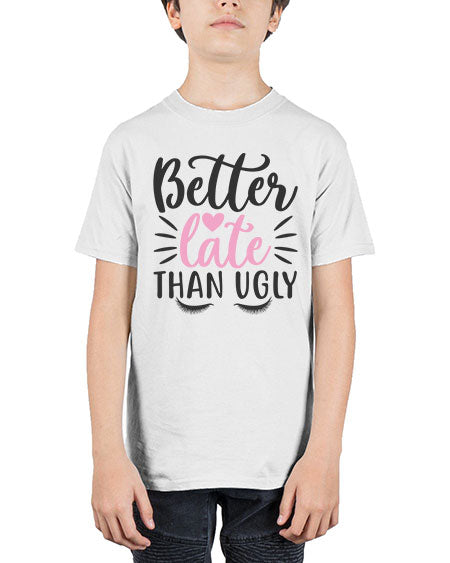 better late than ugly Style 162# - beauty - fashion - Youth Tee Unisex