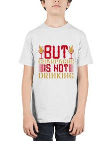 but champagne is not drinking 68# - drinking - Youth Tee Unisex