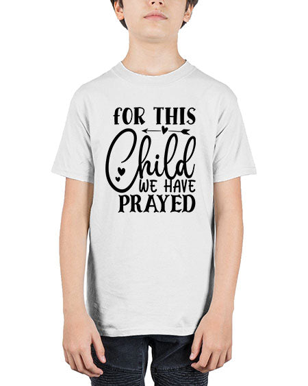 for this child we have prayed Style 79# - baby - Youth Tee Unisex