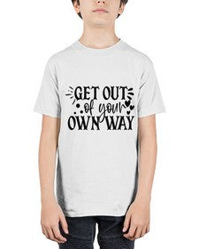 get out of your own way Style 112# - motivation - Youth Tee Unisex
