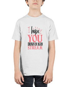 i hope you drown in main stream 567# - sassy - Youth Tee Unisex