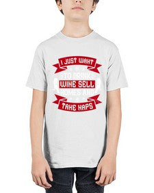 i just want to drink wine sell home and take naps 222# - drinking - Youth Tee Unisex