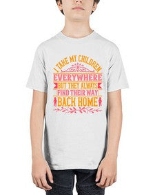 i take my children everywhere but they always find their way back home 317# - parents day - Youth Tee Unisex