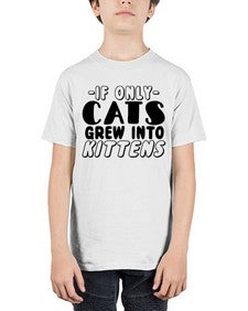 if only cats grew into kittens - cats - Youth Tee Unisex