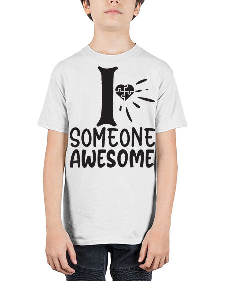 if someone awesome Style 26# - autism - Youth Tee Unisex