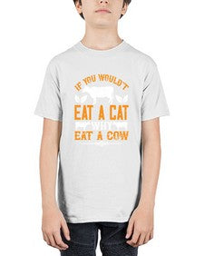 if you wouldt eat a cat why eat a cow 267# - vegan - Youth Tee Unisex