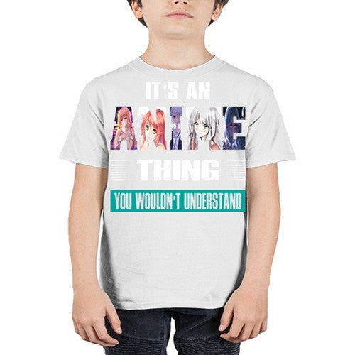 its an thing you wouldnt understand252# - anime - Youth Tee Unisex