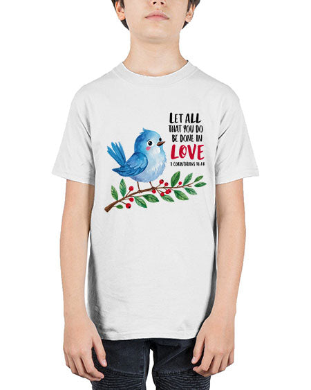 let all that you do be done in love 57# - birds - Youth Tee Unisex