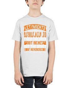 let parents bequeath to their children not riches but the spirit of reverence 369# - parents day - Youth Tee Unisex
