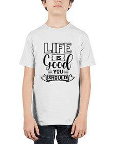 life is good you should 732# - sarcastic - Youth Tee Unisex