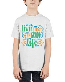livin that sixth garde life 503# - sixth grade - Youth Tee Unisex