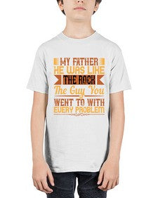 my father he was like the rock the guy you went to with every problem 455# - parents day - Youth Tee Unisex