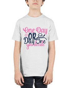 one day or day one you decide Style 80# - motivation - Youth Tee Unisex