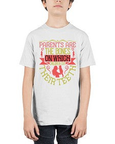 parents are the bones on which children cut their teeth 531# - parents day - Youth Tee Unisex