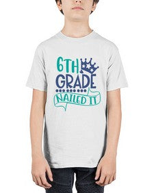 sixth grade nailed it 881# - sixth grade - Youth Tee Unisex