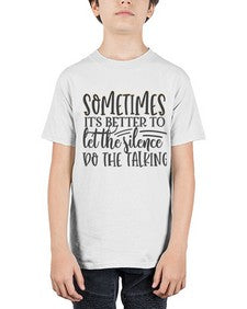 sometimes its better to let the silence do the talking Style 74# - motivation - Youth Tee Unisex