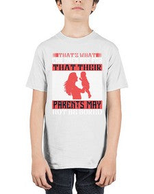 thats what children are forthat their parents may not be bored 579# - parents day - Youth Tee Unisex