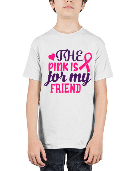 the pink is for my friend Style 2# - breast cancer - Youth Tee Unisex