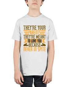 theyre your parents theyre meant to love you because never in spite 618# - parents day - Youth Tee Unisex