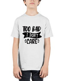 too bad i dont care 1179# - sassy - Youth Tee Unisex