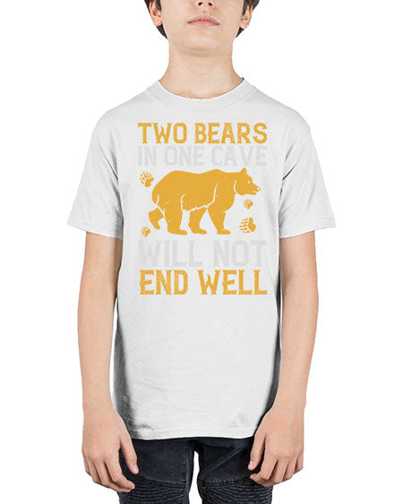 two bears in one cave will not end well 279# - bears - animals - Youth Tee Unisex