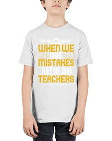 when we make mistakes theyre our teachers 673# - parents day - Youth Tee Unisex