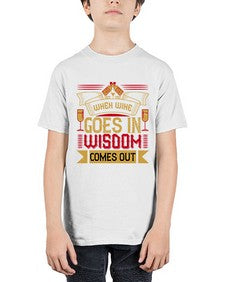 when wine goes in wisdom comes out 469# - drinking - Youth Tee Unisex