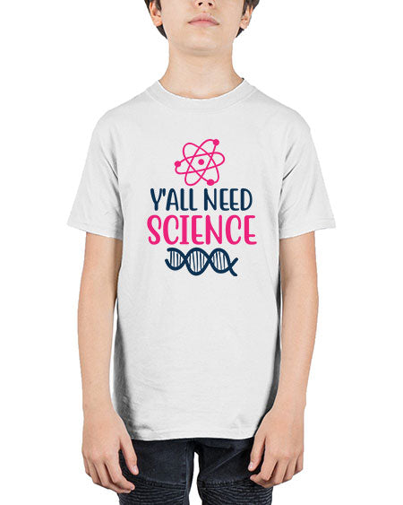 yall need science 5# - general science - Youth Tee Unisex