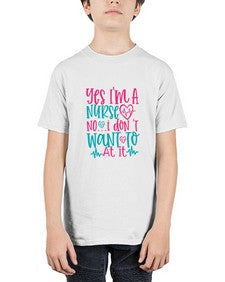 yes im a nurse no i don t want to at it Style 1673# - nurse - Youth Tee Unisex