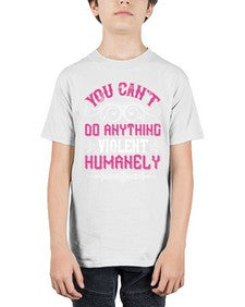 you cant do anything violent humanely 500# - vegan - Youth Tee Unisex