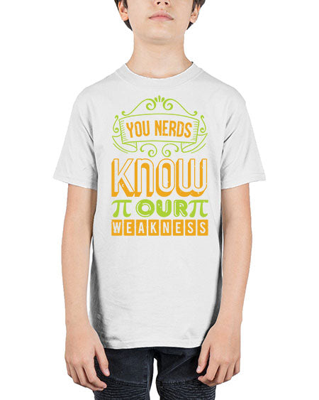 you nerds know our weakness 50# - pi - Youth Tee Unisex