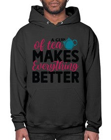 A Cup Of Tea Makes Everything Better 522# - tea- Hoodie