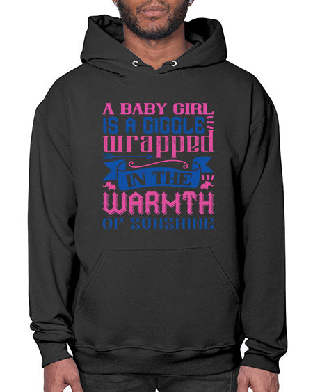 A baby girl is a giggle wrapped in the warmth of sunshine Style 256# - baby- Hoodie