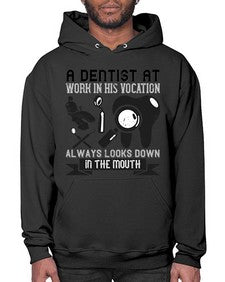 A dentist at work in his vocation always Style 6# - dentist- Hoodie