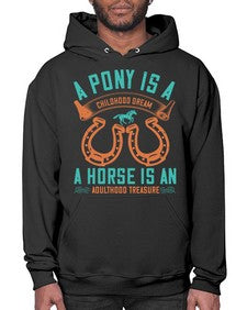 A pony is a childhood dream A horse is an adulthood treasure Style 34# - horse- Hoodie