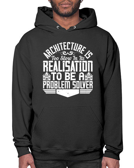 Architecture is too slow in its realisation to be a problem solver Style 51# - architect- Hoodie