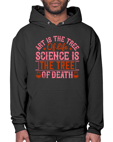 Art is the tree of life Science is the tree of death 319# - general science- Hoodie