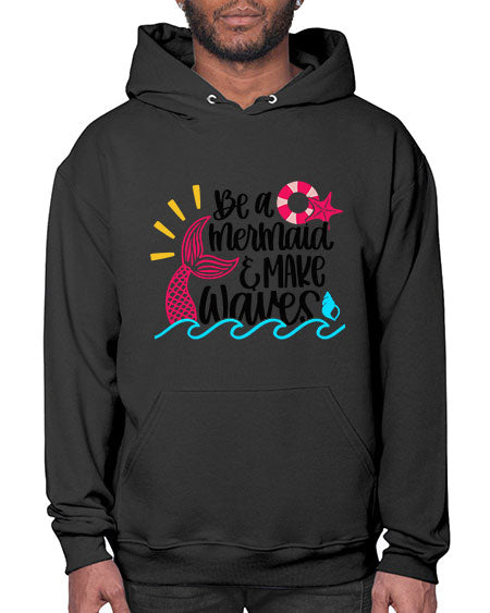Be A Mermaid Make Waves Style 53# - summer- Hoodie