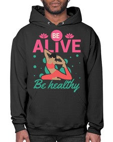 Be Alive be Healthy 112# - yoga- Hoodie