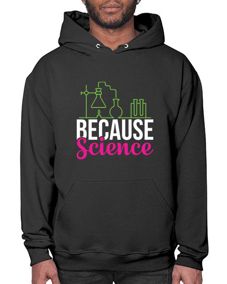 Because Science 282# - general science- Hoodie