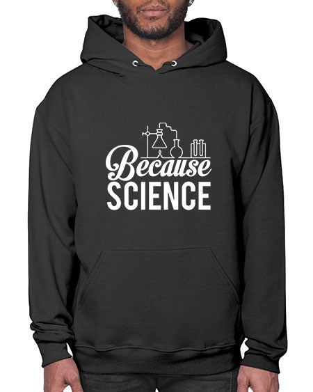 Because Science 283# - general science- Hoodie