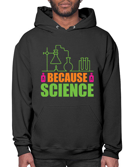 Because Science 288# - general science- Hoodie