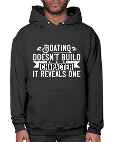 Boating doesnt build character it reveals one 51# - boats- Hoodie