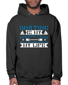 Boating is my escape from all the bullshit in my life 3# - boats- Hoodie