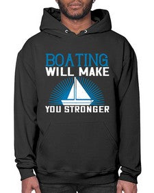 Boating will make you stronger 9# - boats- Hoodie