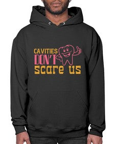 Cavities dont scare us Style 84# - dentist- Hoodie