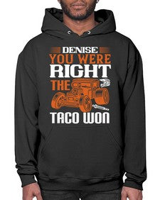 Denise you were right the taco won 108# - hot rod- Hoodie
