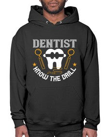 Dentist know the drill Style 114# - dentist- Hoodie